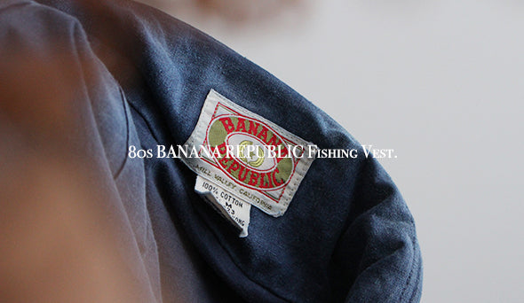 VINTAGE】80s BANANA REPUBLIC Fishing Vest.名作揃いの80年代の