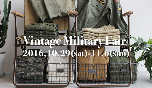 【Vintage Military Fair】丁寧にセレクトした希少なヴィンテージミリタリー。