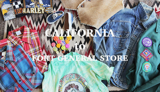 【CALIFORNIA to FORT GENERAL STORE】カリフォルニアで買い付けたヴィンテージ達。