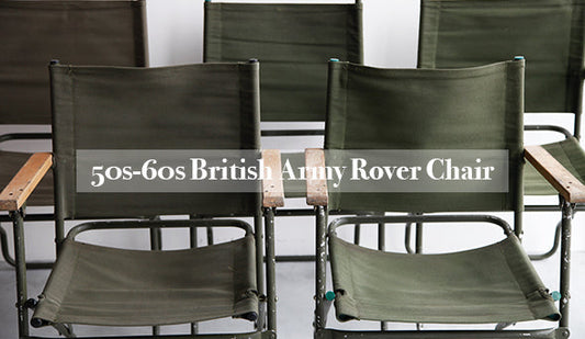 【50s-60s British Army Rover Army Chair】男心を魅了するミリタリープロダクト。4月29日（土）発売。
