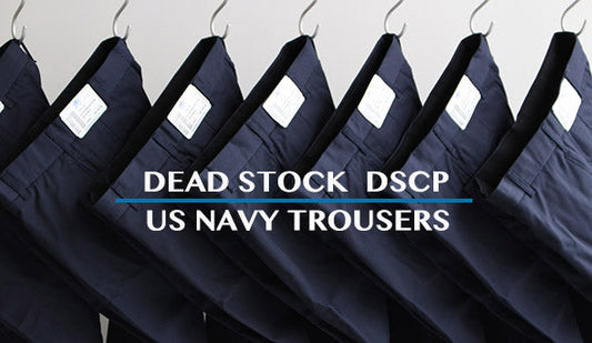 【Dead Stock US Navy Utility Trousers】幾つになっても大好きなアメリカ製のワークパンツ。