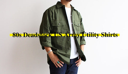【80s Deadstock US Army Utility Shirts】定番だからこそ一番使えるヴィンテージミリタリー。