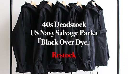 【DEADSTOCK】40s US Navy Salvage Parka『Black Over Dye』が待望の再入荷です。