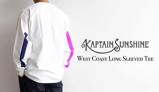 【Kaptain Sunshine / キャプテン サンシャイン】West Coast Long Sleeved Tee.抜群の存在感を誇る名作ロングスリーブ。