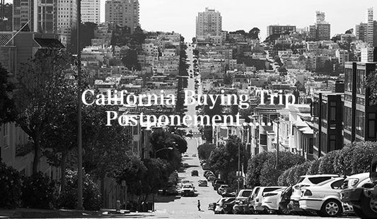 【California Buying Trip】延期のお知らせ。