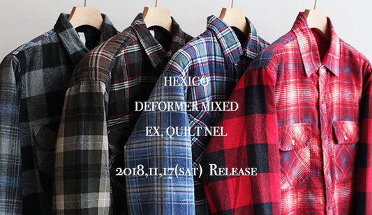 【HEXICO / ヘキシコ】DEFORMER MIXD EX,QUILT NEL.が届きました。明日リリースです。