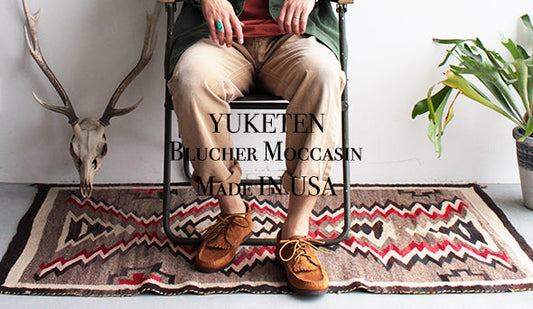 【YUKETEN / ユケテン】Blucher Moccasin.メイン州から届いた、アメリカを感じさせてくれるハンドメイドモカシン。