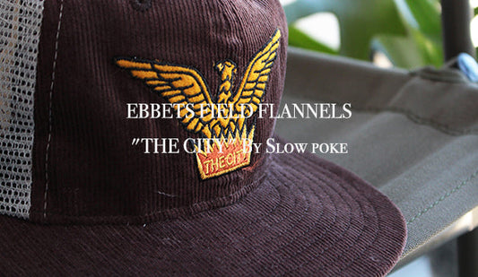 【EBBETS FIELD FLANNELS】exclusive "THE CITY" By Slow poke.楽しみ一つでもあった  特別なキャップが入荷いたしました。