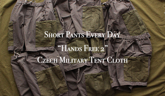 【Short Pants Every Day】"Hands Free 2" Czech Military Tent Cloth Shorts。夏の主役になる1本。