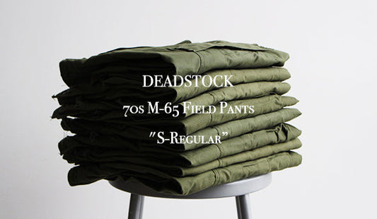 【DEADSTOCK】70s M-65 Field Pants "S-Regular” 久々にグッドサイズがまとまって入荷です。