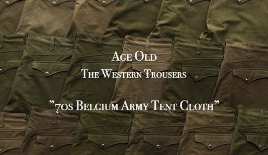 【Age Old / エイジオールド】The Western　”70s Belgium Army Tent Cloth" 2019.12.21（sat) Release!!!