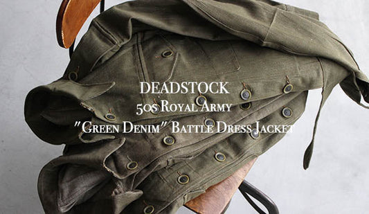 【DEADSTOCK】50s Royal Army "Green Denim" Battle Dress Jacket.スペシャルな1枚が入荷致しました。お探しの方は是非。