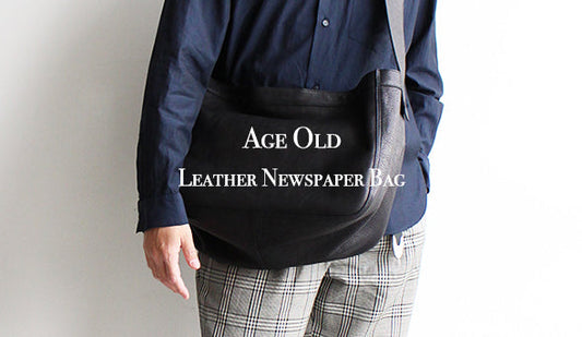【Age Old / エイジオールド】Leather Newspaper Bag. 本日、4月24日（金）20時よりオンライン限定で販売をいたします。
