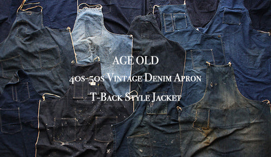 【AGE OLD / エイジオールド】より新しく『40s-50s Vintage Denim Apron T-Back Style Jacket』をリリースいたします。