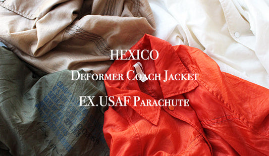 【HEXICO / ヘキシコ】Deformer Coach Jacket EX.USAF Parachute.希少な素材を使ったクールな1枚。