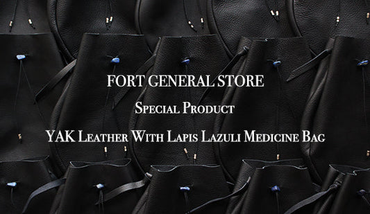 【FORT GENERAL STORE】Special Product.『YAK Leather With Lapis Lazuli Medicine Bag “Type 2″』をリリース致します。