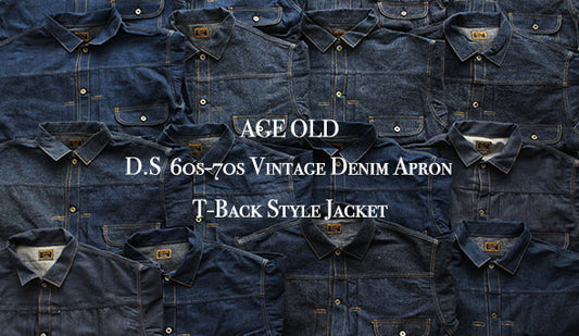 【AGE OLD / エイジオールド】より新しく『D.S 60s-70s Vintage Denim Apron T-Back Style Jacket』をリリースいたします。