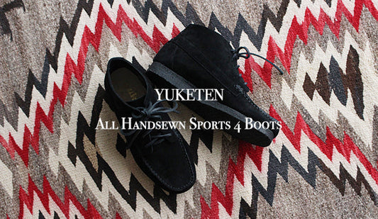 【YUKETEN / ユケテン】All Handsewn Sports 4 Boots.魅力的なハンドメイドモカシンが入荷です。