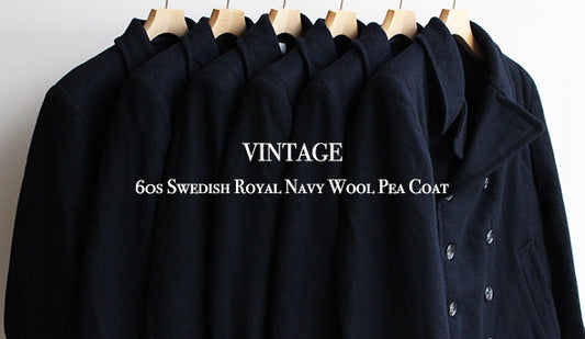 【VINTAGE】60s Swedish Royal Navy Wool P-Coat.圧倒的な魅力を秘めたヴィンテージコート。