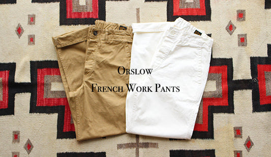 【orslow / オアスロウ】French Work Pants.ブランドを代表する1本がFORTに初登場です。