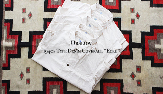 【orslow / オアスロウ】1940s Type Denim Coverall "Ecru"春への気分を高めてくれりホワイトカバーオール。