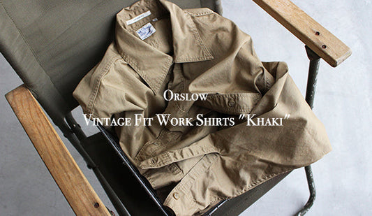 【orslow / オアスロウ】Vintage Fit Work Shirts "Khaki"久々にチノ素材のワークシャツが着たくなりました。