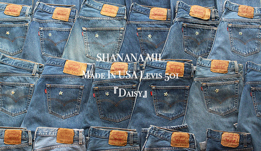 【SHANANA MIL】Made In USA Levis 501『Daisy』アメリカを感じさせてくれる1本が入荷いたしました。