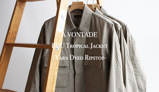 【A VONTADE / ア ボンタージ】BDU Tropical Jacket -Yarn Dyed Ripstop-,春に羽織って頂きたいミリタリーアウター。