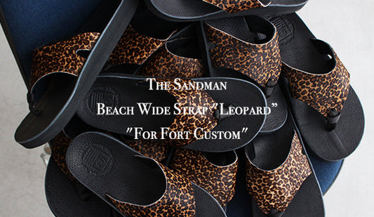 【The Sandman】Beach Wide Strap "Leopard” "For Fort Custom"　この夏ご提案したかったレオパード柄のハンドメイドサンダル。