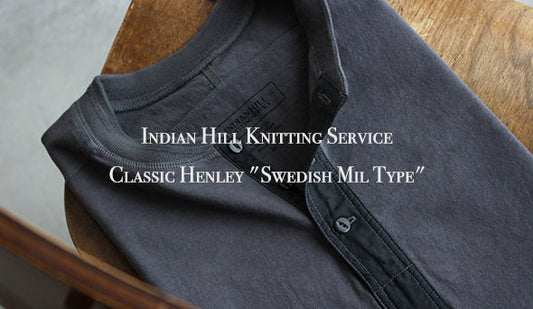 【Indian Hill Knitting Service】Classic Henley "Swedish Mil Type"一度は試していただきたい最高のカットソー。