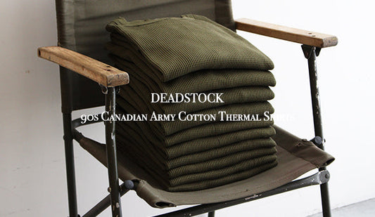 【DEADSTOCK】90s Canadian Army Cotton Thermal Shirts "Good Color"何枚も欲しくなるサーマルが久々に入荷です。