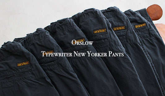 【orslow / オアスロウ】の名品『Typewriter New Yorker Pants』も入荷しております。