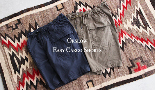 【orslow / オアスロウ】Easy Cargo Shortsが入荷です。そろそろショーツも履きたい季節ですね。