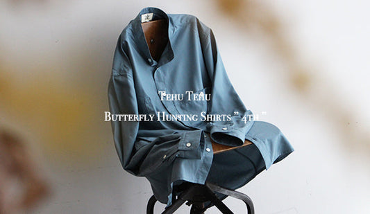 【Tehu Tehu】Butterfly Hunting Shirts ” 4th ”FORTでは初となるシャツが入荷です。