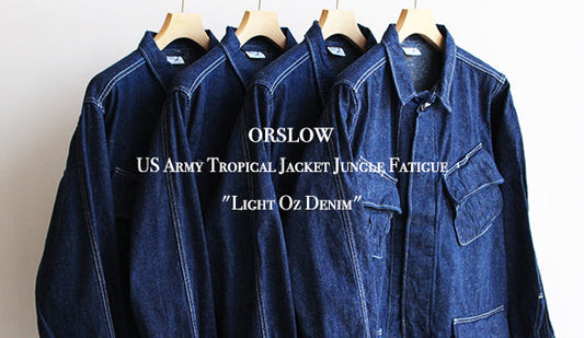 【orslow / オアスロウ】US Army Tropical Jacket Jungle Fatigue "Light Oz Denim"楽しみにしていた1枚が入荷です。