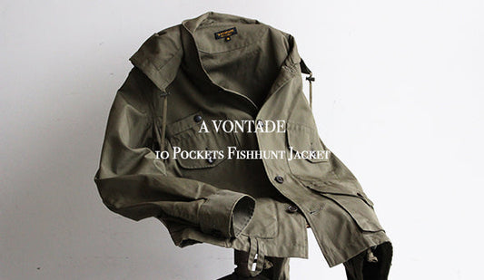 【A VONTADE / ア ボンタージ】10 Pockets Fishhunt Jacket.店頭でもすでにご好評いただいておりますこちらをアップ致しました。