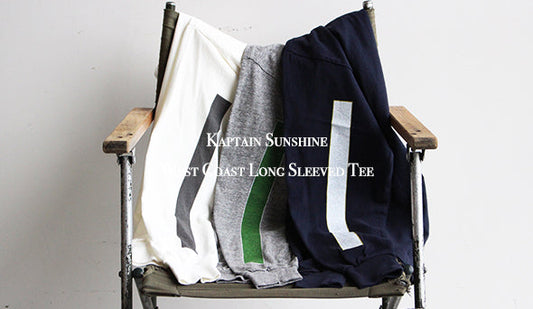 【Kaptain Sunshine】West Coast Long Sleeved Tee.欠かすことのできない定番が入荷いたしました。