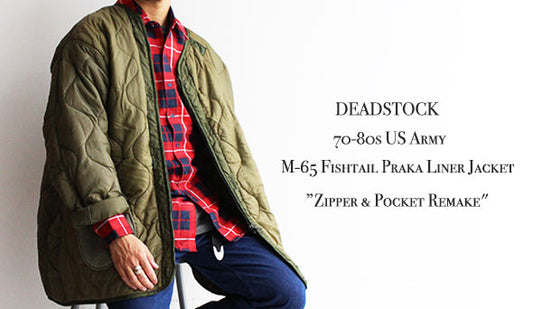【DEADSTOCK】70-80s US Army M-65 Fishtail Praka Liner Jacket ”Zipper & Pocket Remake"が再入荷です。