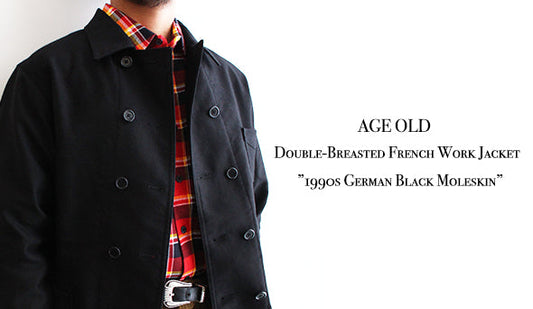 【AGE OLD】Double-Breasted French Work Jacket  ”1990s German Black Moleskin”をリリースいたします。