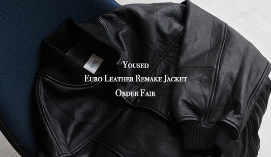 【Yoused / ユーズド】Euro Leather Remake Jacket Order Fair を4月2日（土）より開催致します。