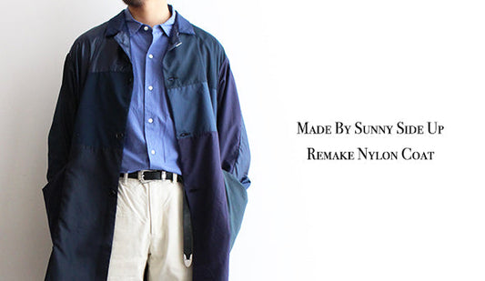 【Made By Sunny Side Up】Remake Nylon Coat .異素材の古着を使った新たなコートがリリースされました。
