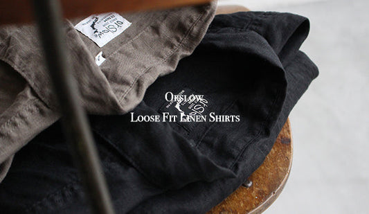 【orslow / オアスロウ】Loose Fit Linen Shirts.夏のスタイリングでも欠かすことのできないリネンシャツ。