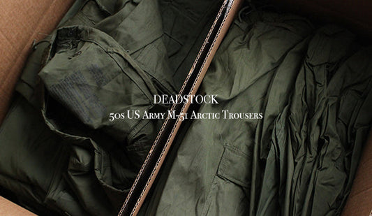 【DEADSTOCK】50s US Army M-51 Arctic Trousersもまとめて再入荷致しました。夏には最適なミリタリーパンツです。