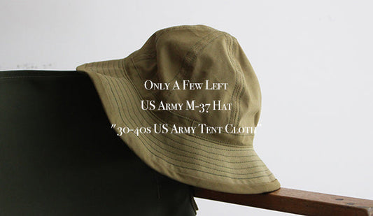 【Only A Few Left】US Army M-37 Hat "30-40s US Army Tent Cloth”をリリース致します。