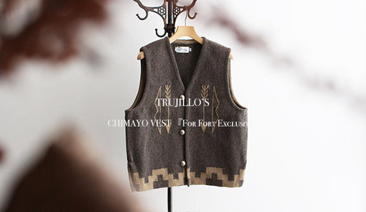 【My Sundays Best】と言える1枚【TRUJILLO’S】CHIMAYO VEST 『For Fort Exclusive』を明日、9月22日（金）よりリリース致します。
