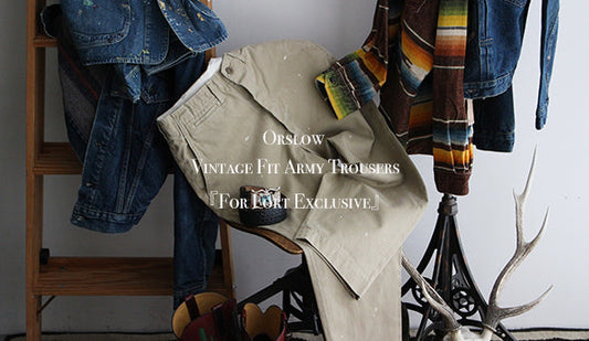 【orslow / オアスロウ】Vintage Fit Army Trousers『For Fort Exclusive』。オアスロウの名作に別注をかけたFORTだけのチノトラウザー 。