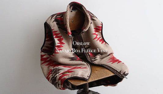【orslow / オアスロウ】Navajo Boa Fleece Vest.オアスロウらしいネイティブ感あふれるベストが入荷いたしました。