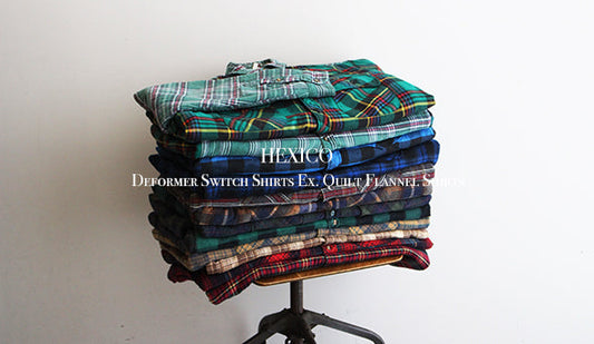 【HEXICO / ヘキシコ】Deformer Switch Shirts Ex. Quilt Flannel Shirts を掲載いたしました。