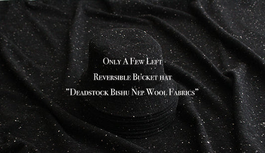 【Only A Few Left】Reversible Bucket hat ”Deadstock Bishu Nep Wool Fabrics”を新たにリリースいたします。