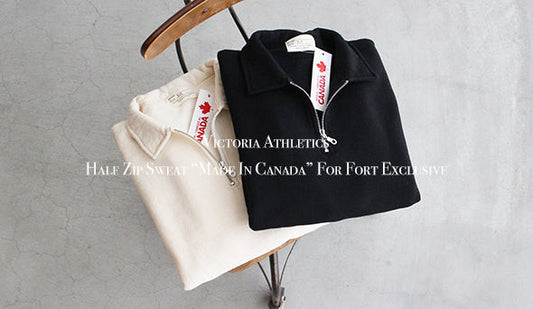 【Victoria Athletics】Half Zip Sweat “Made In Canada” For Fort Exclusiveを9月23日（土）リリース致します。